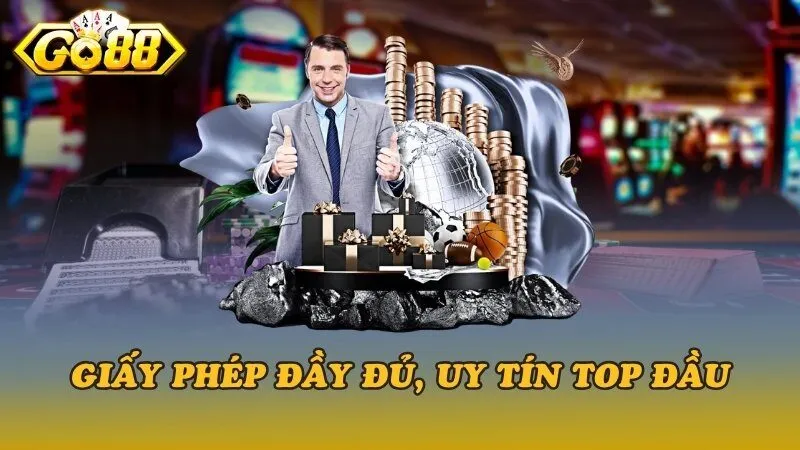 Giấy phép đầy đủ, uy tín top đầu